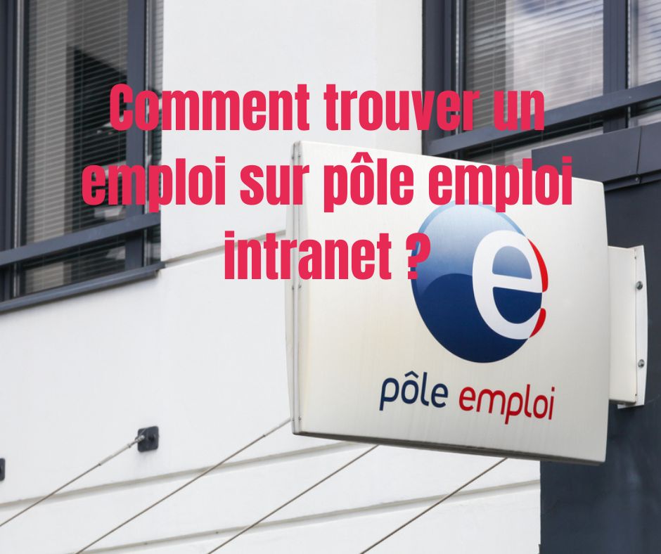 Comment trouver un emploi sur PÔLE emploi intranet ?