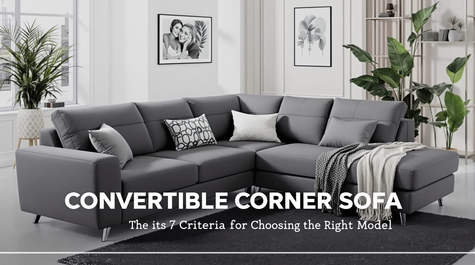 Canapé d’angle convertible : les 7 critères pour bien choisir le modèle