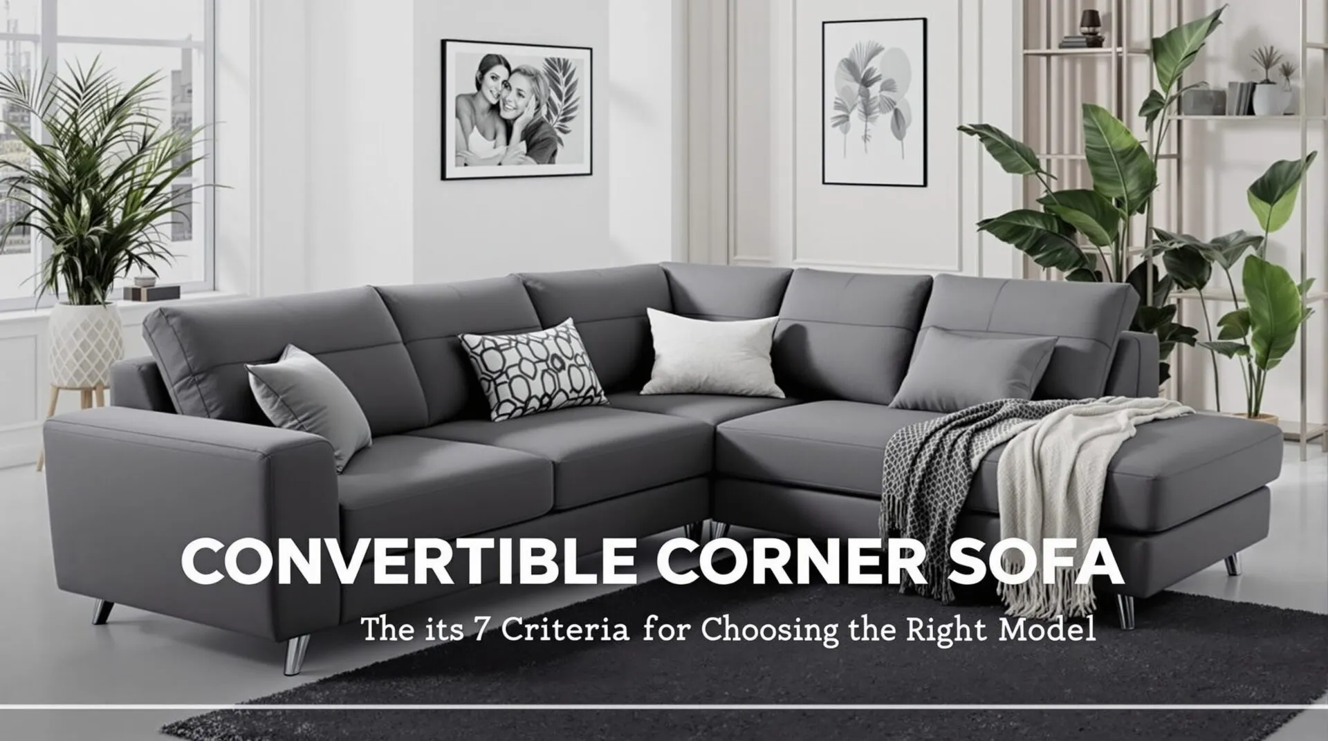 Canapé d’angle convertible : les 7 critères pour bien choisir le modèle